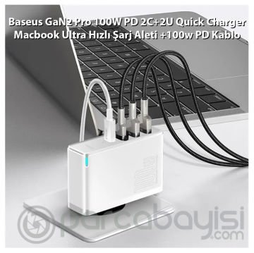 Baseus GaN2 Pro 100W PD 2C+2U Quick Charger Macbook Ultra Hızlı Şarj Aleti +100w PD Kablo