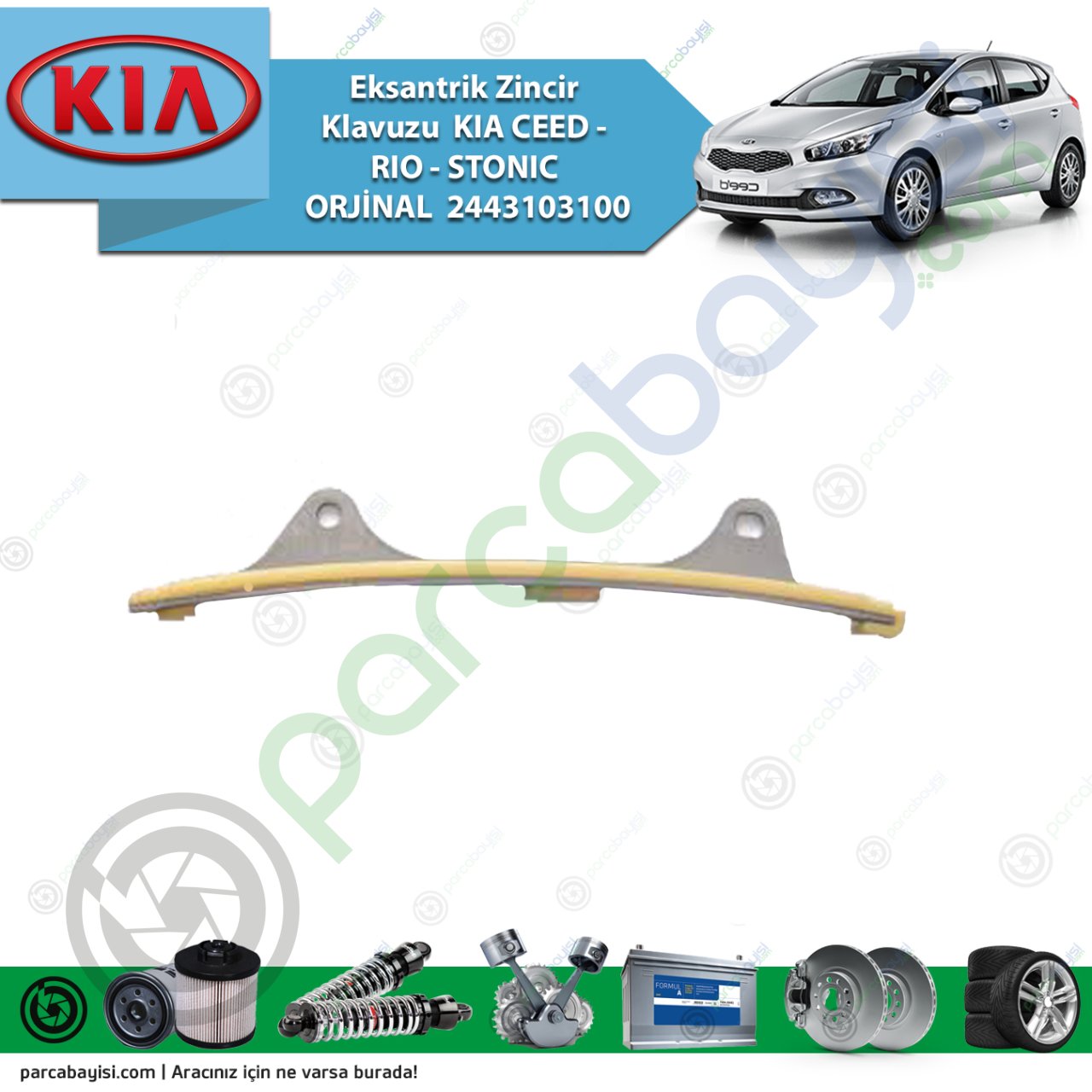 Eksantrik Zincir Klavuzu Kia Ceed - Rio - Stonıc Orijinal | 2443103100