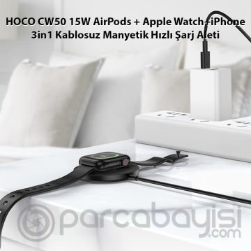 HOCO CW50 15W AirPods + Apple Watch+iPhone 3in1 Kablosuz Manyetik Hızlı Şarj Aleti