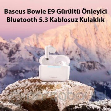 Baseus Bowie E9 Gürültü Önleyici Bluetooth 5.3 Kablosuz Kulaklık