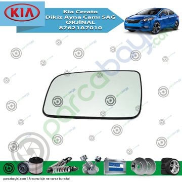 Kia Cerato Dikiz Ayna Camı Sağ Orjinal | 87621A7010
