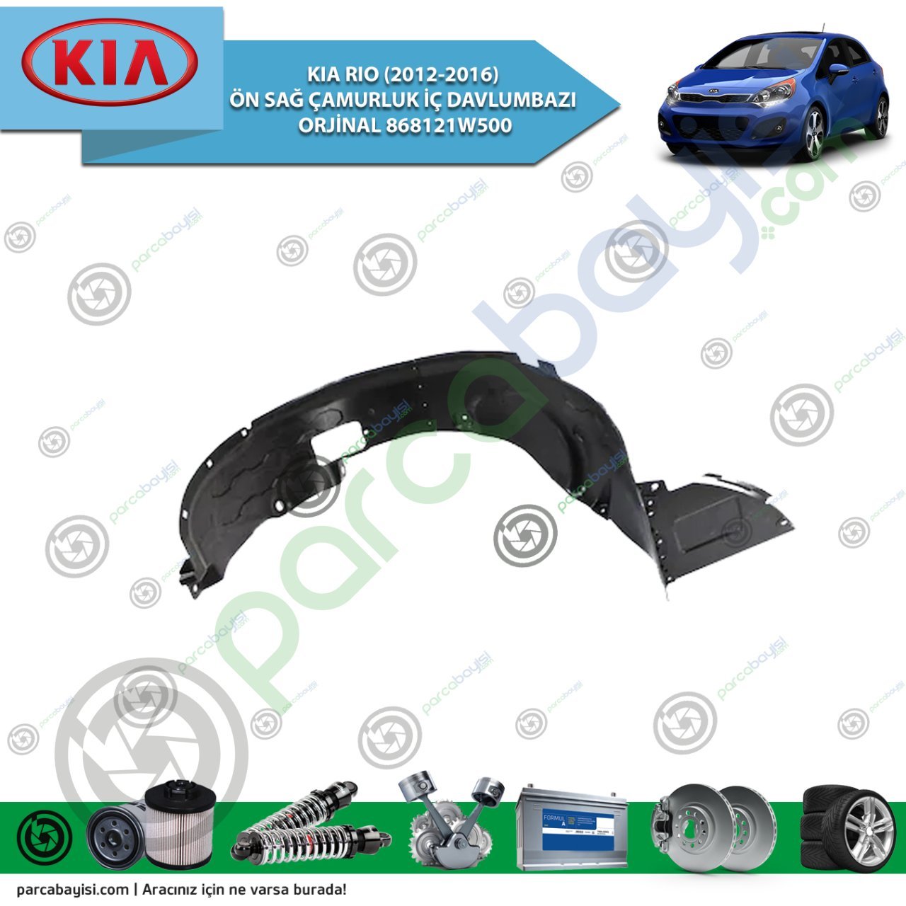Kia Rio Ön Sağ Çamurluk İç Davlumbazı Orijinal |  868121W500