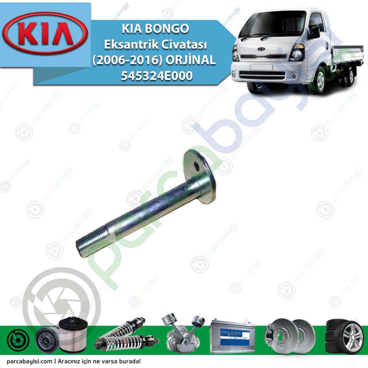 Kia Bongo Eksantrik Civatası (2006-2016) Orijinal | 545324E000