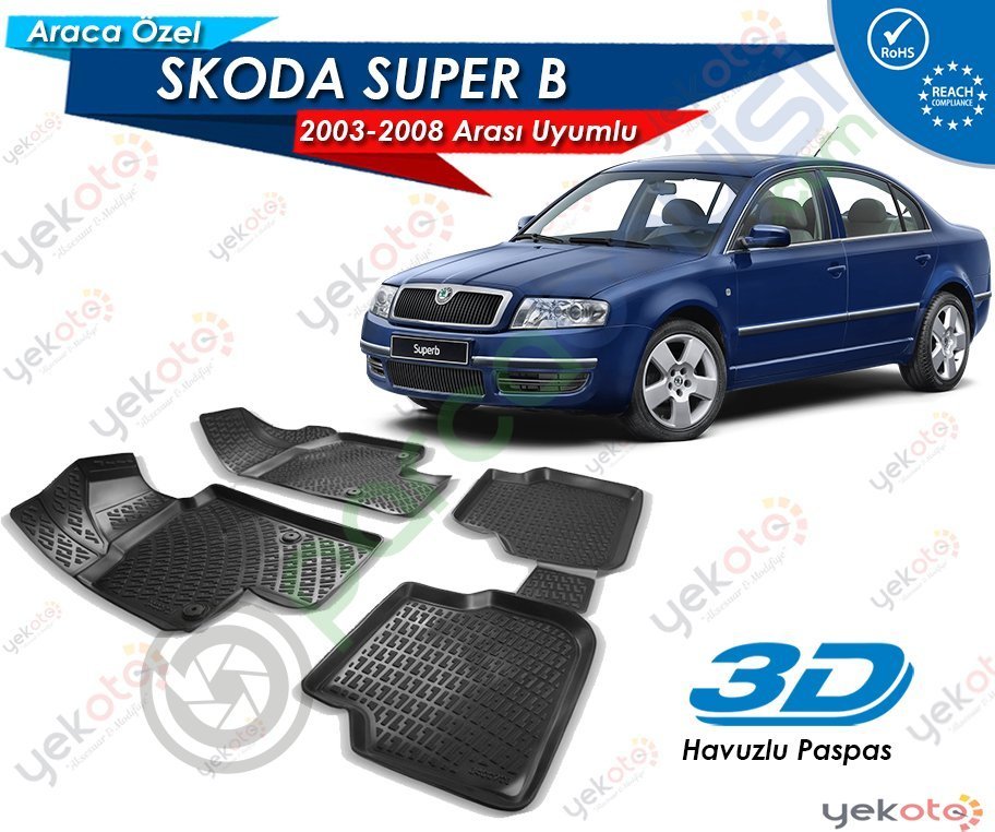 Skoda Süper B 2003-2008 Arası Uyumlu Araca Özel 3D Havuzlu Paspas