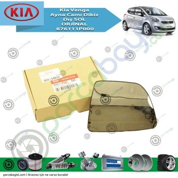 Kia Venga Ayna Camı Dikiz Dış Sol Orjinal | 876111P000
