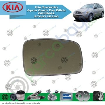 Kia Sorento Ayna Camı Sağ Dış Dikiz Orjinal | 876073E200